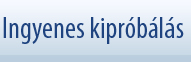 Ingyenes kipr�b�l�s